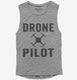Drone Pilot grey Womens Muscle Tank