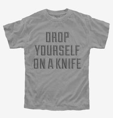 Drop Yourself On A Knife Youth Shirt