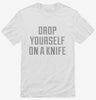 Drop Yourself On A Knife Shirt 666x695.jpg?v=1700649588