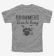 Drummers Love To Bang grey Youth Tee