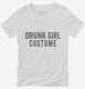 Drunk Girl Costume white Womens V-Neck Tee