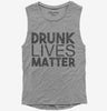 Drunk Lives Matter Womens Muscle Tank Top 666x695.jpg?v=1700428741