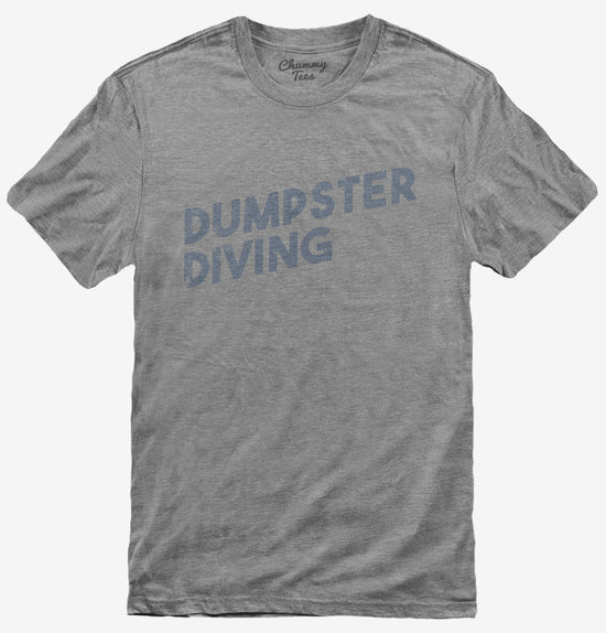Dumpster Diving T-Shirt