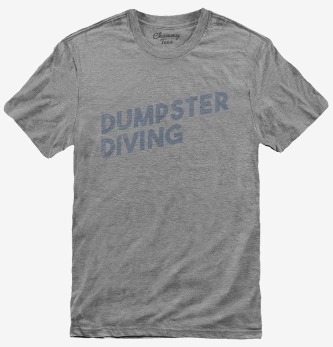 Dumpster Diving T-Shirt