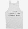 Easily Distracted By Shiny Objects Tanktop 666x695.jpg?v=1700649460
