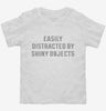 Easily Distracted By Shiny Objects Toddler Shirt 666x695.jpg?v=1700649461