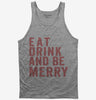 Eat Drink And Be Merry Tank Top 666x695.jpg?v=1700403103
