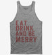 Eat Drink And Be Merry  Tank