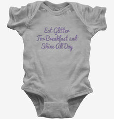 Eat Glitter For Breakfast And Shine All Day Baby Bodysuit