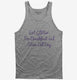 Eat Glitter For Breakfast And Shine All Day grey Tank