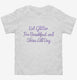 Eat Glitter For Breakfast And Shine All Day white Toddler Tee