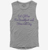 Eat Glitter For Breakfast And Shine All Day Womens Muscle Tank Top 666x695.jpg?v=1700649415