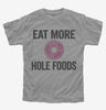 Eat More Hole Foods Funny Whole Food Kids