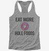 Eat More Hole Foods Funny Whole Food Womens Racerback Tank Top 666x695.jpg?v=1700414280