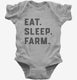 Eat Sleep Farm Funny Farmer grey Infant Bodysuit