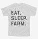 Eat Sleep Farm Funny Farmer white Youth Tee