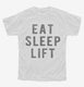 Eat Sleep Lift white Youth Tee