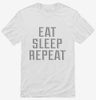 Eat Sleep Repeat Shirt 666x695.jpg?v=1700555501
