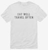 Eat Well Travel Often Shirt 666x695.jpg?v=1700649371