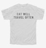 Eat Well Travel Often Youth