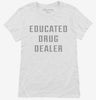 Educated Drug Dealer Womens Shirt 666x695.jpg?v=1700649242