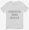Educated Drug Dealer Womens Vneck Shirt 666x695.jpg?v=1700649242