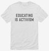 Educating Is Activism Social Justice Teacher Shirt 666x695.jpg?v=1700394560