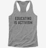 Educating Is Activism Social Justice Teacher Womens Racerback Tank Top 666x695.jpg?v=1700394560