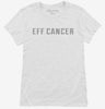 Eff Cancer Womens Shirt 666x695.jpg?v=1700649194