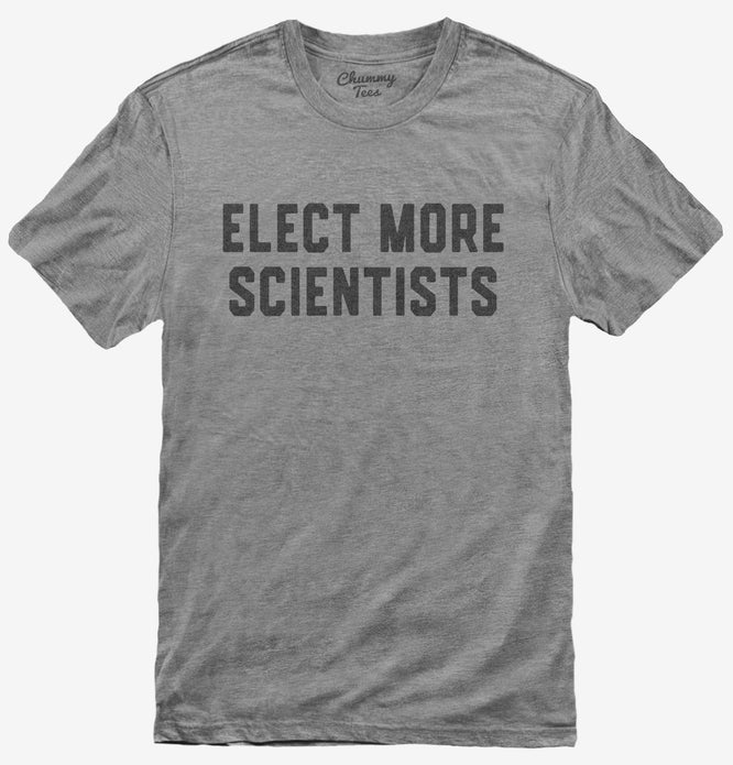 Elect More Scientists Climate Change Activist T-Shirt