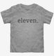 Eleventh Birthday Eleven grey Toddler Tee