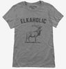 Elkaholic Elk Hunting Elk Hunter Womens