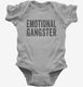 Emotional Gangster grey Infant Bodysuit