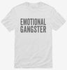 Emotional Gangster Shirt 666x695.jpg?v=1700403062