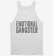 Emotional Gangster white Tank