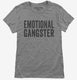 Emotional Gangster grey Womens