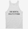 End Mental Health Stigma Awareness Tanktop 666x695.jpg?v=1700394465