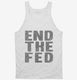 End The Fed white Tank