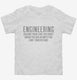 Engineering Solving Problems white Toddler Tee