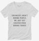 Engineers Aren't Boring People We Just Get Excited Over Boring Things white Womens V-Neck Tee