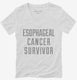 Esophagael Cancer Survivor white Womens V-Neck Tee