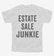 Estate Sale Junkie white Youth Tee