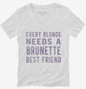 Every Blonde Needs A Brunette Best Friend Womens Vneck Shirt 666x695.jpg?v=1700648905