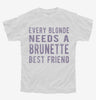 Every Blonde Needs A Brunette Best Friend Youth