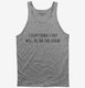 Everything I Say Will Be On The Exam Professor grey Tank