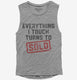 Everything I Touch Turns To Sold Funny Real Estate  Womens Muscle Tank