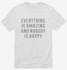 Everything Is Amazing And Nobody Is Happy Shirt 666x695.jpg?v=1700648775