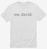 Ew David Shirt 666x695.jpg?v=1700364607