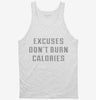 Excuses Dont Burn Calories Tanktop 666x695.jpg?v=1700648550