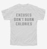 Excuses Dont Burn Calories Youth
